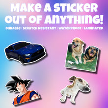 Load image into Gallery viewer, Custom Sticker!

